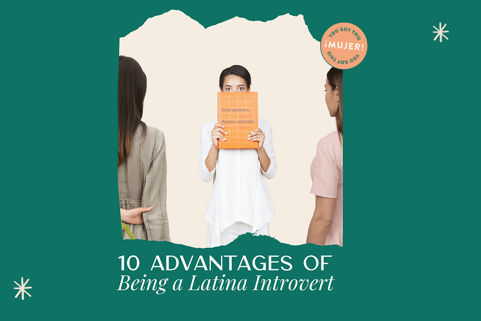 10 Advantages of Being a Latina Introvert