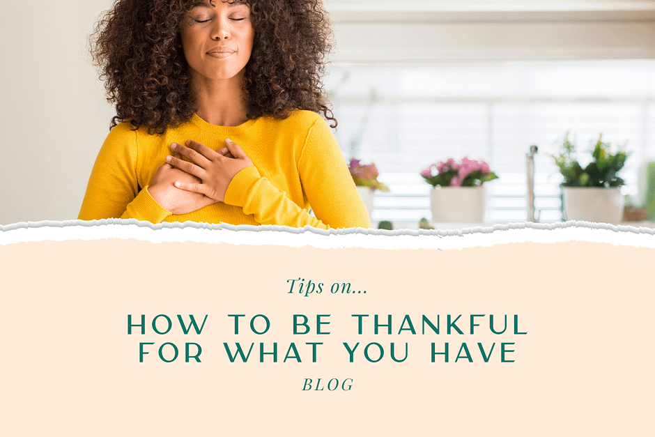How to be Thankful for What You Have