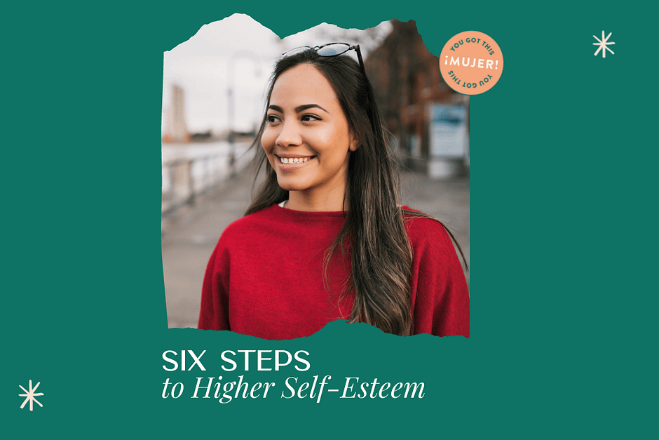 Six Steps to Higher Self-Esteem