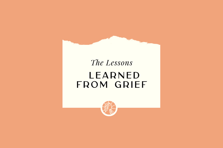 The Lessons Learned From Grief