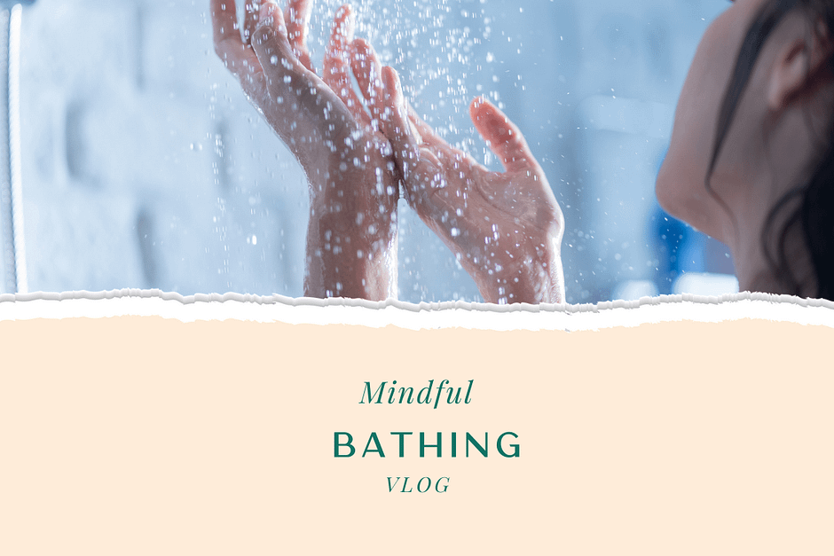 Mindful Bathing