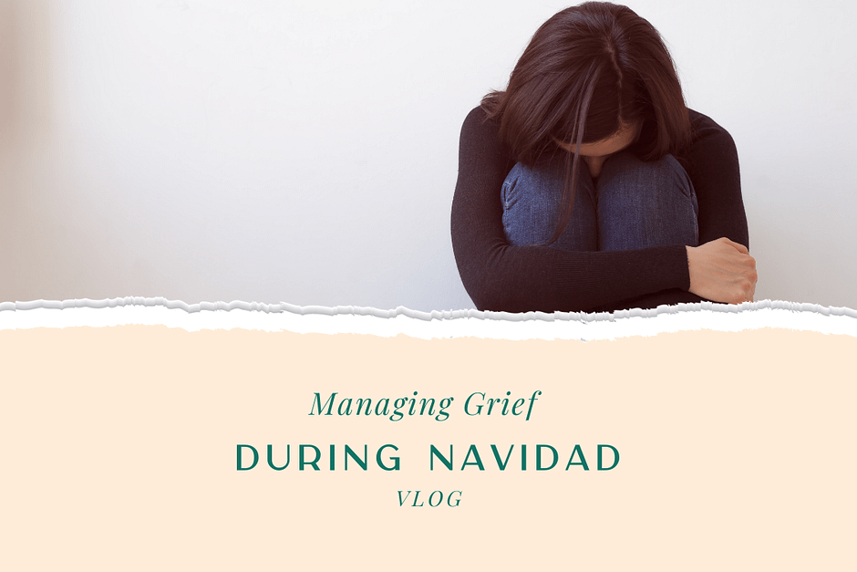 Managing Grief During Navidad