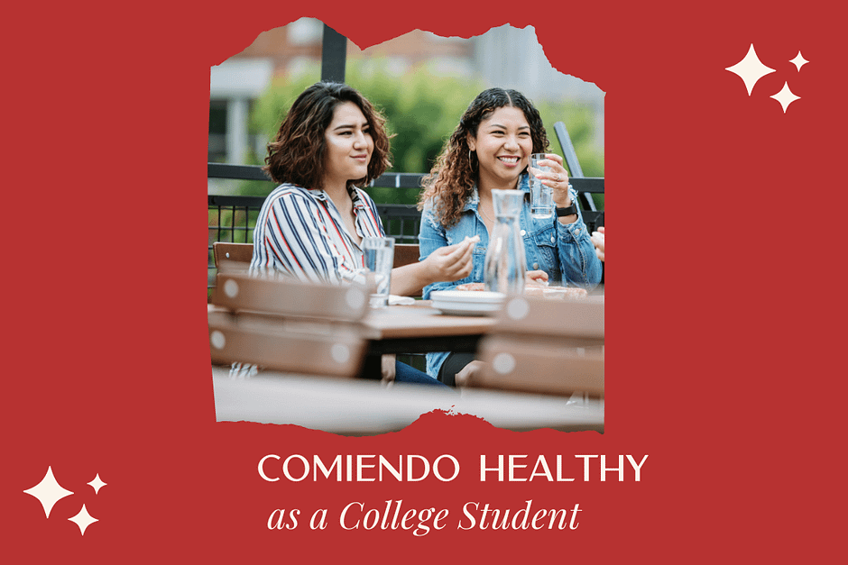 Comiendo Healthy as a College Student