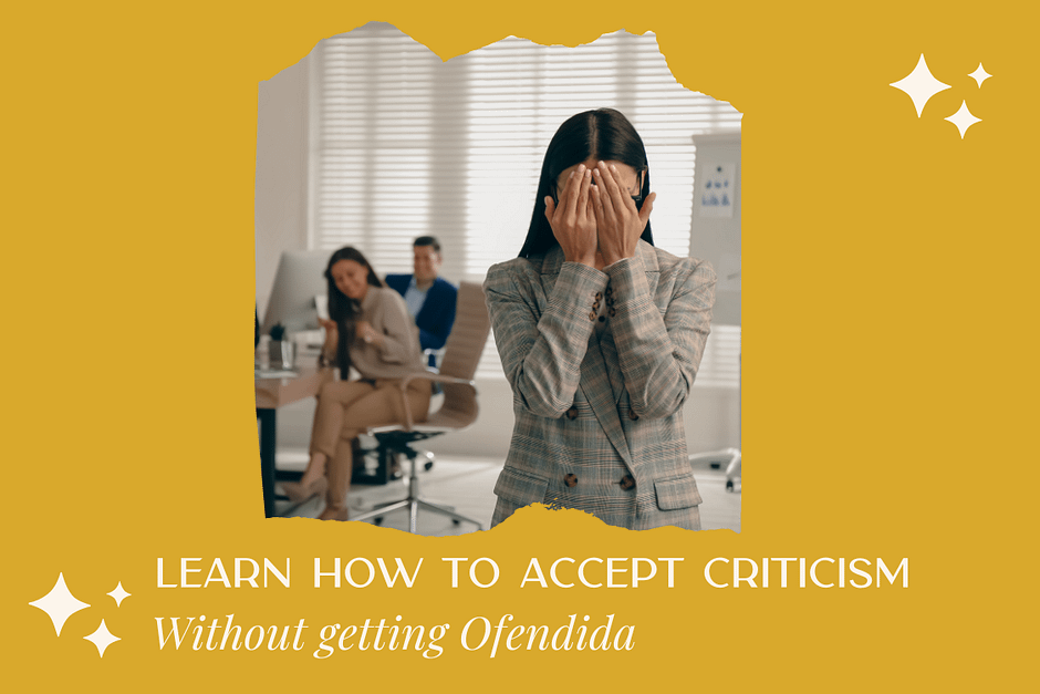 Learn how to Accept Criticism Without getting Ofendida