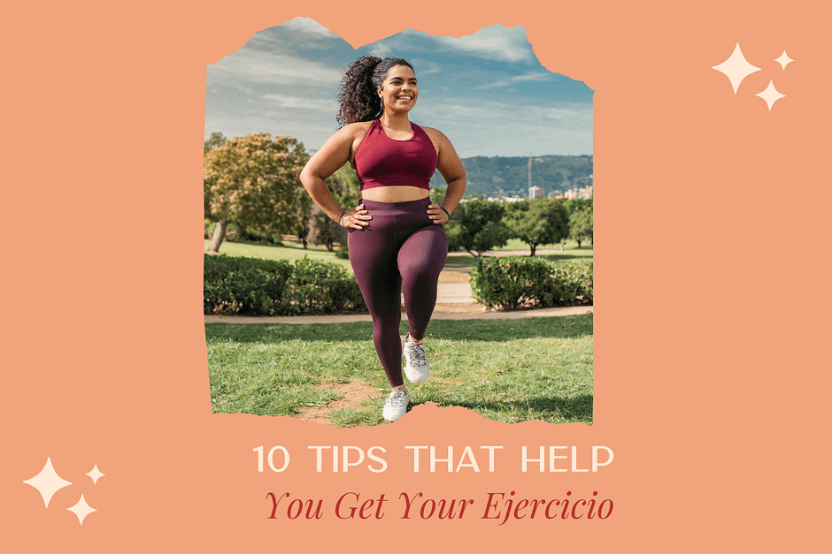 10 Tips That Help You Get Your Ejercicio